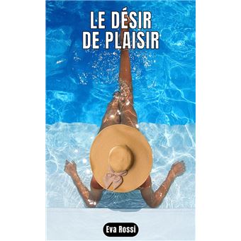 Le désir de plaisir - 1