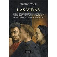 Las Vidas Los excelentes arquitectos pintores y escultores italianos desde cimabue nuestros tiempos arte grandes temas tapa blanda