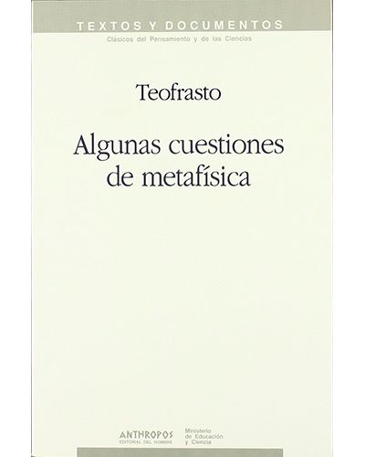 Anthropos Algunas Cuestiones De Metafísica - Teofrasto (Autor)