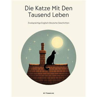 Die Katze Mit Den Tausend Leben: Zweisprachige Englisch-Deutsche Geschichten - 1