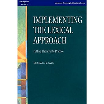 Implementing The Lexical Approach - Putting Theory Into Practice
