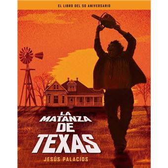 La Matanza De Texas El Libro Del 50 Aniversario
