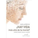 ¿Hay vida más allá de la mente? Conectando con el ahora
