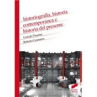 Historiografía, Historia Contemporánea E Historia Del Presente