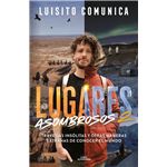 Lugares Asombrosos Travesias Insolitas Y Otras Maneras Extra