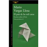El país de las mil caras: Escritos sobre el Perú (Obra perio