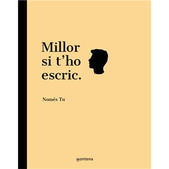 Millor si t´´ho escric