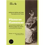 Pioneras flamencas. Las primeras mujeres del flamenco según