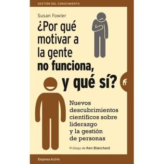 ¿Por qué motivar a la gente no funciona y qué sí?