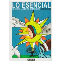 Lo esencial - Tu decides la vida que quieres vivir