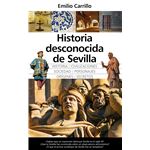 Historia Desconocida De Sevilla