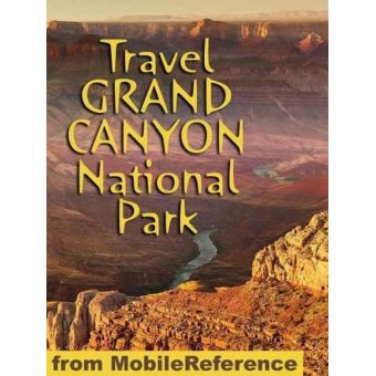 Travel Grand Canyon National Park: Travel Guide And Maps (Mobi Travel) - 1