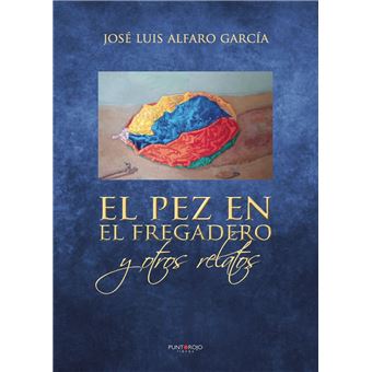 El Pez en el fregadero y otros relatos