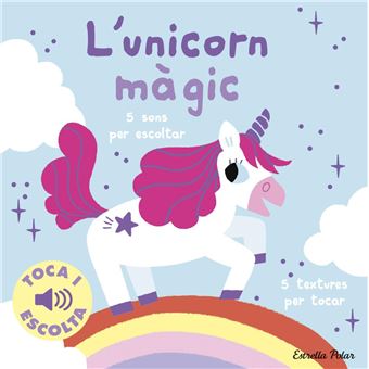 L''unicorn màgic. Toca i escolta