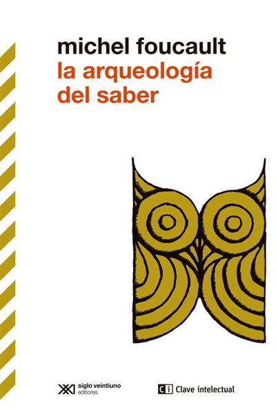 Clave Intelectual La Arqueologia Del Saber