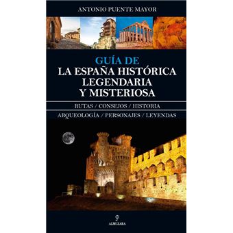 Guía de la España histórica, legendaria y misteriosa