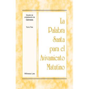 La Palabra Santa para el Avivamiento Matutino - Estudio de cristalización de Gnesis Tomo 3 - 1