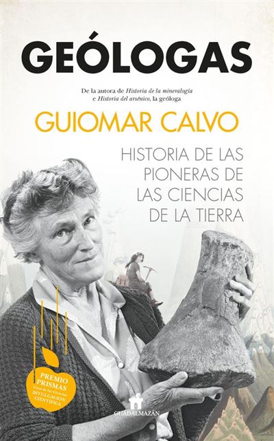 Geólogas. Historia de las pioneras en las Ciencias de la Tierra -  Guiomar Calvo (Autor)