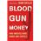 Blood Gun Money: How America Arms Gangs and Cartels
