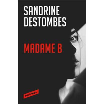 Madame B - Sandrine Destombes, Julia Calzada García · 5% De Descuento ...