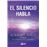 El Silencio Habla