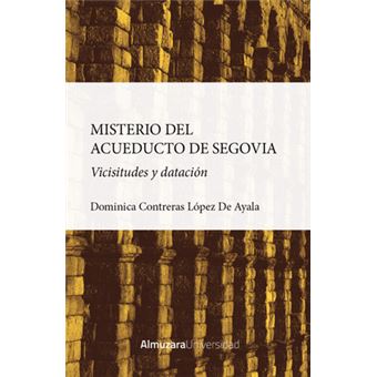 El Misterio Del Acueducto De Segovia