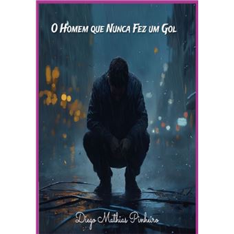 O Homem Que Nunca Fez Um Gol - 1