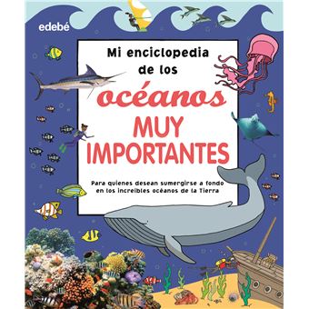 Mi enciclopedia de los océanos muy importantes