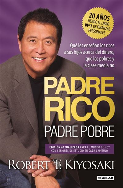 Padre Rico, Padre Pobre (Edición Especial Ampliada, Actualizada Y En Tapa  Dura) - Robert T. Kiyosaki -5% en libros | FNAC