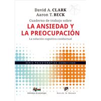 Cuaderno de trabajo sobre la ansiedad y la preocupación. La
