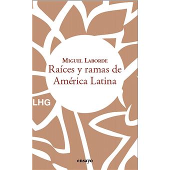 Raices Y Ramas De America Latina