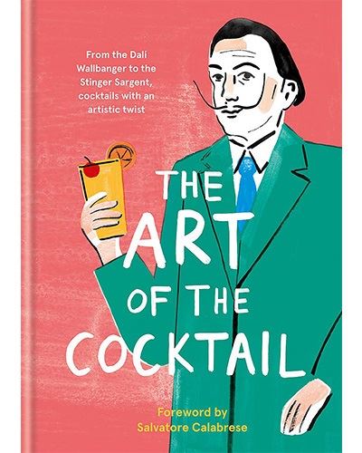 The Art of the Cocktail - From The Dali Wallbanger To The Stinger Sargent, Cocktails With An Artistic Twist