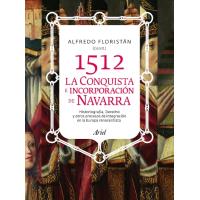 1512. La Conquista E Incorporación De Navarra
