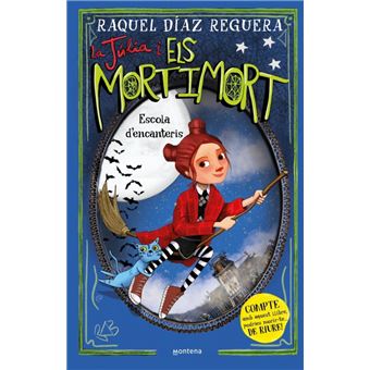 La Júlia i els Mortimort 3 - Escola d´´encanteris
