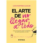El Arte De No Llegar A Todo