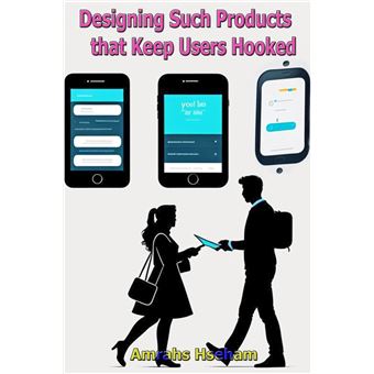 Designing Such Products that Keep Users Hooked - 1