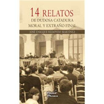 14 relatos de dudosa catadura moral y extraño final