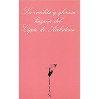 La insólita y gloriosa hazaña del Cipote de Archidona - 1