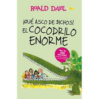 ¡Qué asco de bichos!: El cocodrilo enorme
