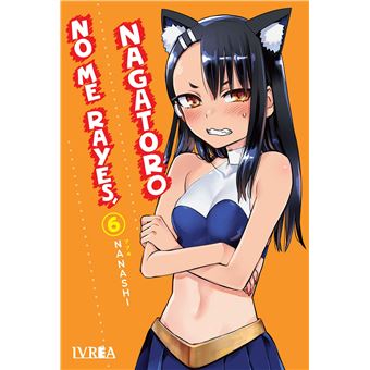 No me rayes, Nagatoro 6