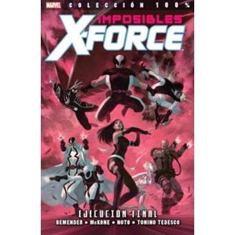 Imposibles X Force 5. Ejecución final. 100% Marvel