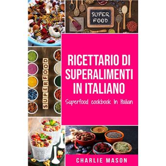 Ricettario di superalimenti In italiano/ Superfood cookbook In Italian - 1