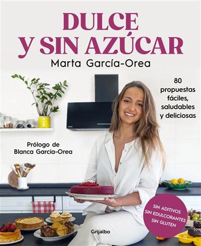 Dulce y sin azúcar - GARCÍA-OREA HARO (@BLANCANUTRI), BLANCA, Marta Garcia  Orea · 5% de descuento