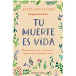 Tu muerte es vida. Una historia de confianza, superación y a