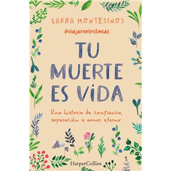 Tu muerte es vida. Una historia de confianza, superación y a