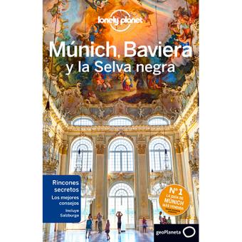 Lonely Planet: Múnich, Baviera y la Selva Negra