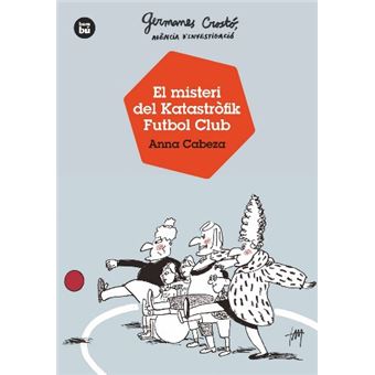 Germanes Crostó, agència d'investigació. El misteri del Katastròfik Futbol Club - 1