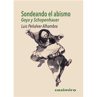 Sondeando el abismo: Goya y Schopenhauer