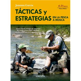 Tacticas Y Estrategias En La Pesca A Mosca