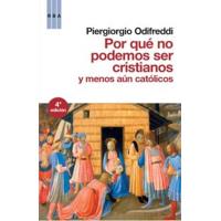 Por qué no podemos ser cristianos y menos aún católicos